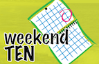 Weekend Ten